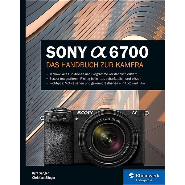 Sony Alpha 6700 / Rheinwerk Fotografie, Kyra Sänger, Christian Sänger