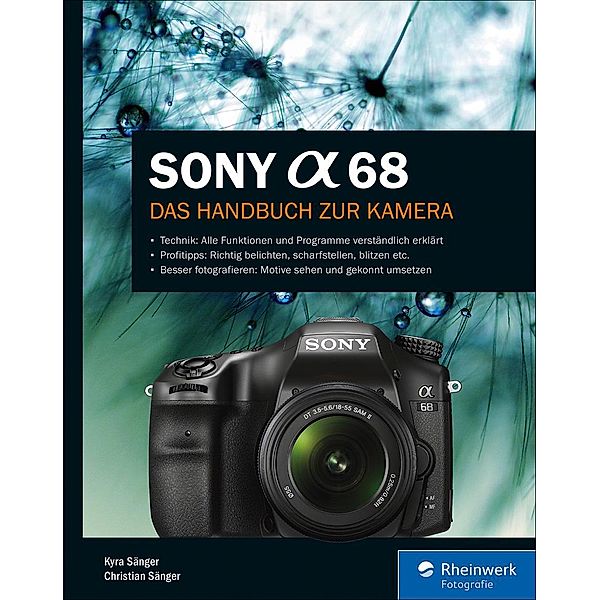 Sony Alpha 68 / Rheinwerk Fotografie, Kyra Sänger, Christian Sänger