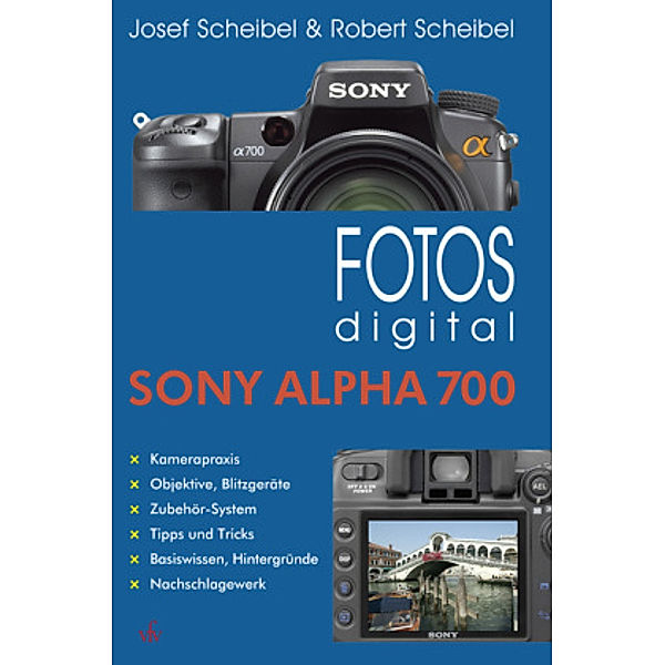 Sony Alpha 700, Josef Scheibel, Robert Scheibel