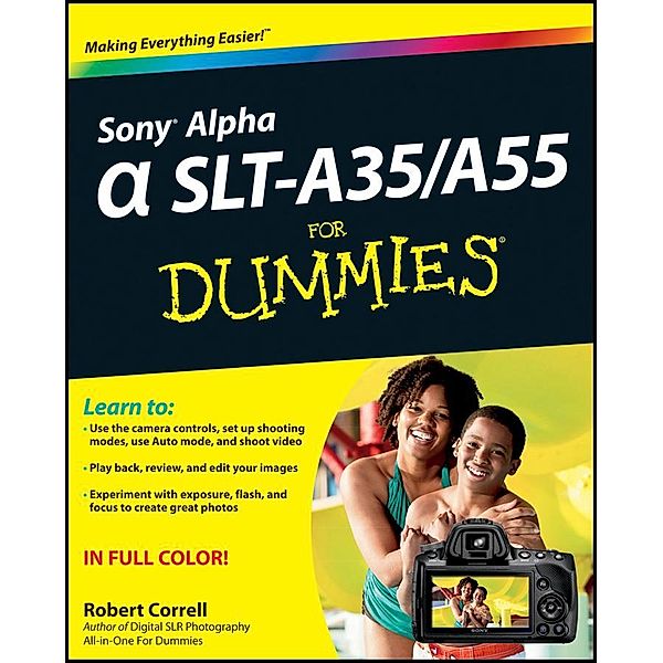 Sony Alpha SLT-A35 / A55 For Dummies, Robert Correll