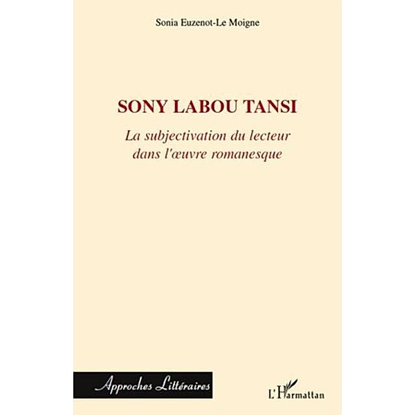 Sony labou tansi - la subjectivation du lecteur dans l'oeuvr / Hors-collection, Sonia Euzenot Le Moigne