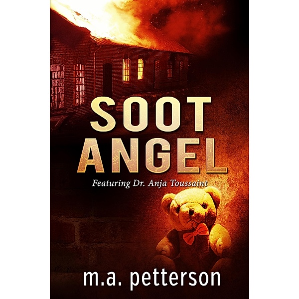 SOOT ANGEL (Dr. Anja Toussaint, #2) / Dr. Anja Toussaint, M. A. Petterson
