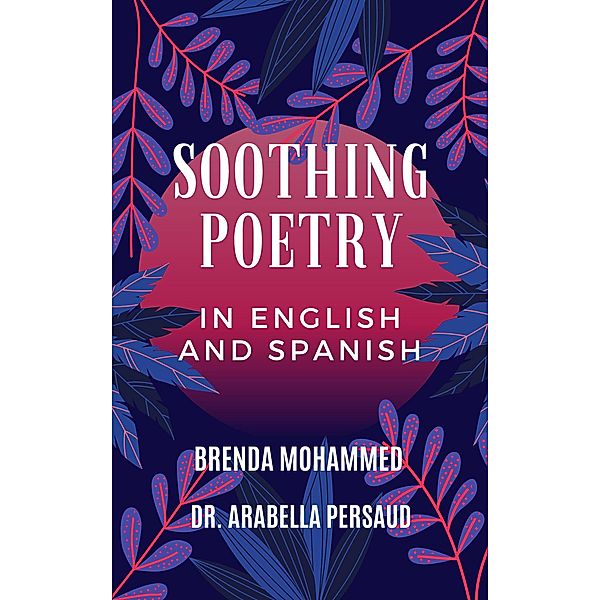 Soothing Poetry in English and Spanish, Brenda Mohammed