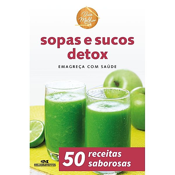 Sopas e sucos detox / Viva melhor, Editora Melhoramentos