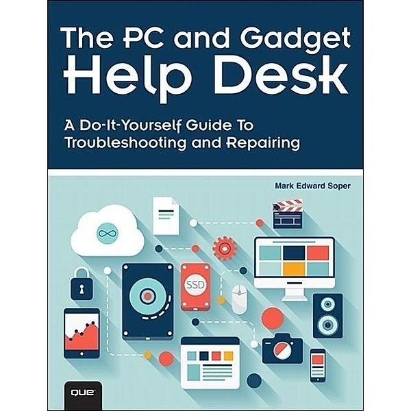 Soper, M:  The PC and Gadget Help Desk, Mark Edward Soper