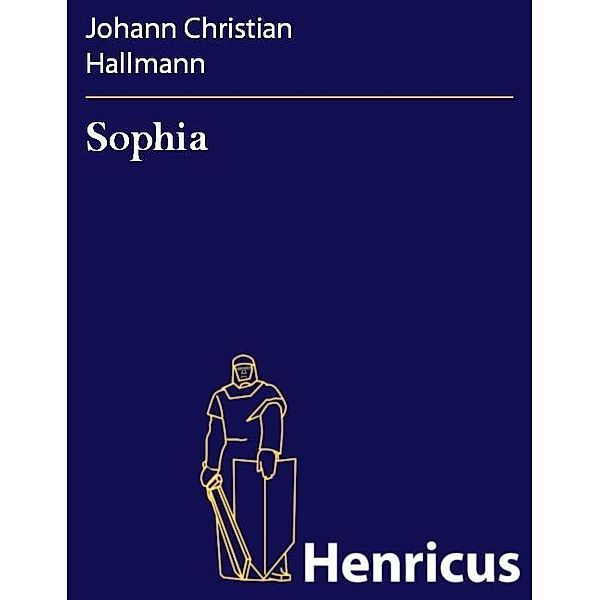 Sophia, Johann Christian Hallmann
