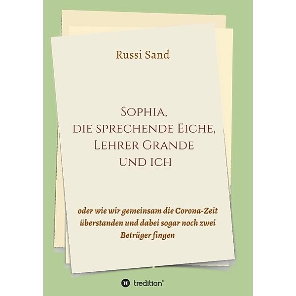 Sophia, die sprechende Eiche, Lehrer Grande und ich, Russi Sand