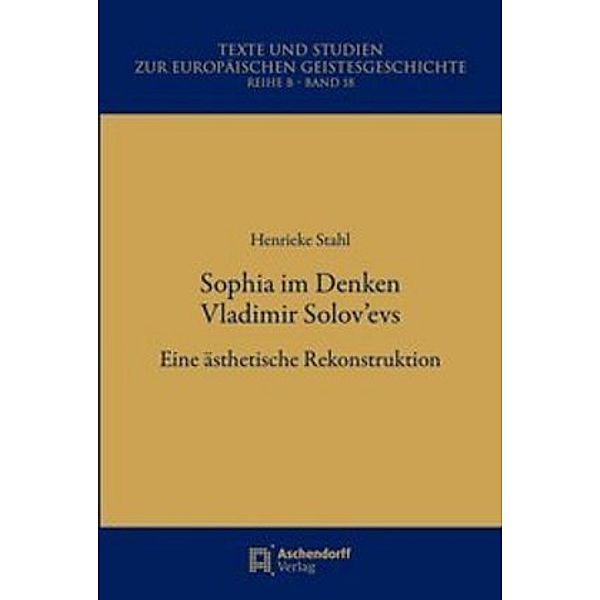 Sophia im Denken Vladimir Solov'evs, Henrieke Stahl