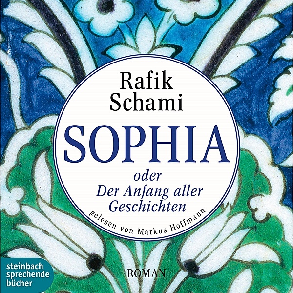Sophia oder Der Anfang aller Geschichten,9 Audio-CDs, Rafik Schami