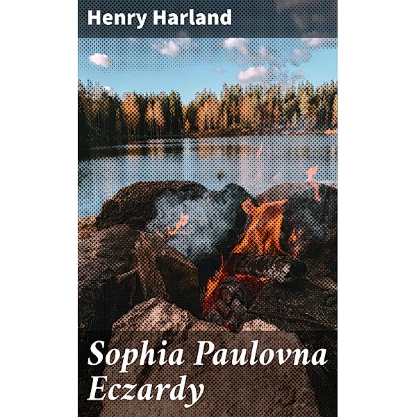 Sophia Paulovna Eczardy, Henry Harland