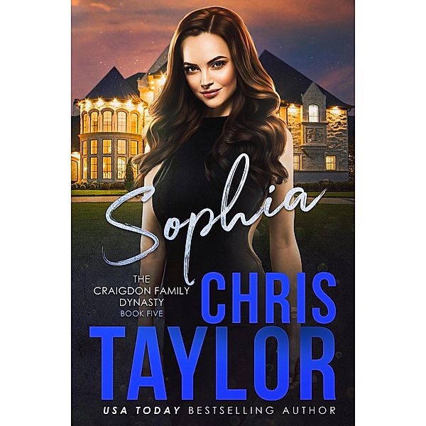 Sophia (The Craigdon Family Series, #5) / The Craigdon Family Series, Chris Taylor