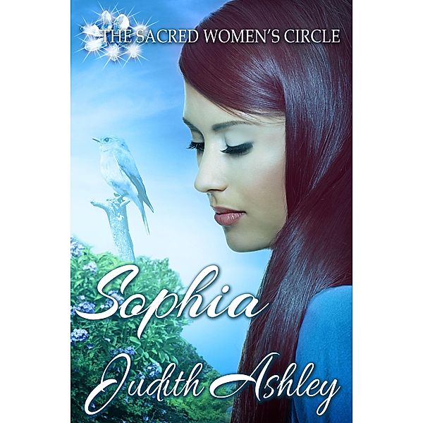 Sophia (The Sacred Women's Circle, #7) / The Sacred Women's Circle, Judith Ashley