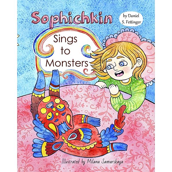 Sophichkin Sings to Monsters, Daniel Fettinger