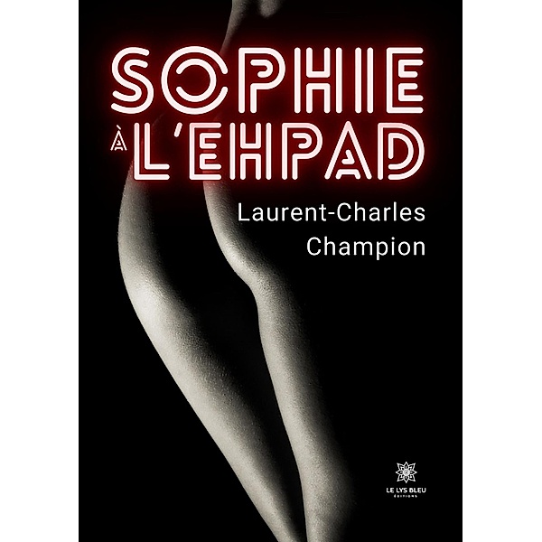 Sophie à l'EHPAD, Laurent-Charles Champion