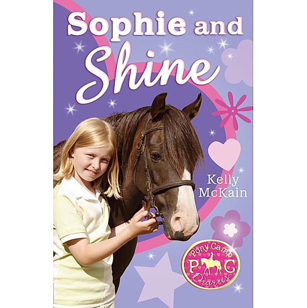 Sophie and Shine / Pony Camp Diaries Bd.4, Kelly McKain