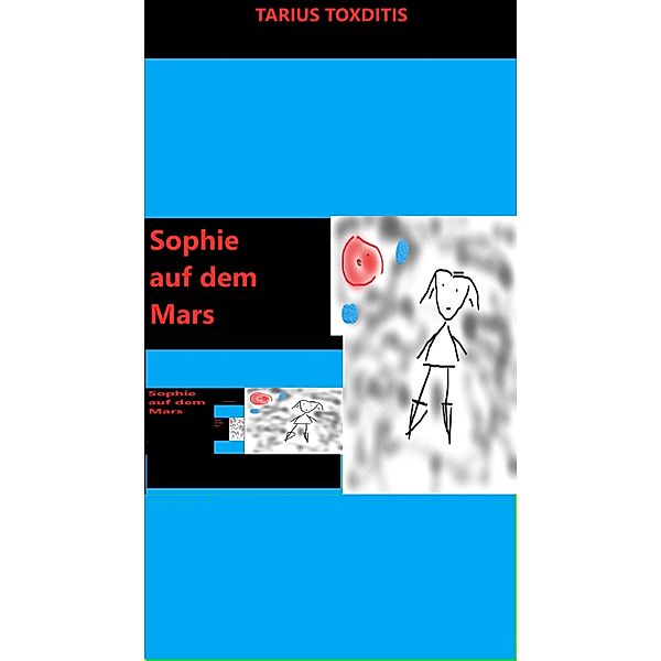 Sophie auf dem Mars, Tarius Toxditis