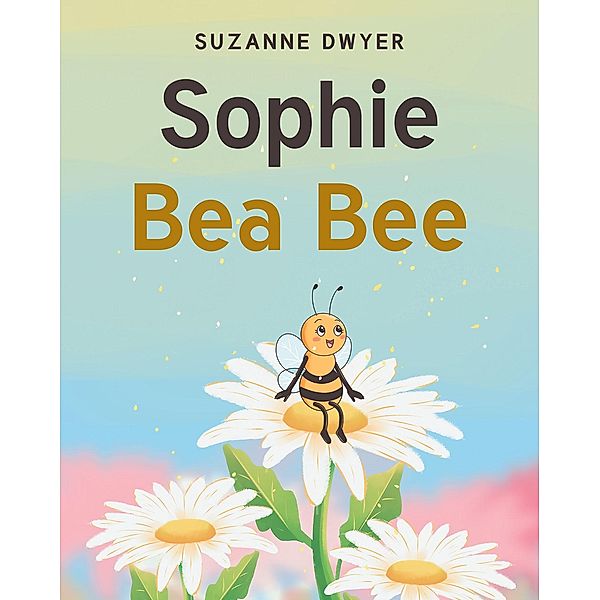Sophie Bea Bee, Suzanne Dwyer