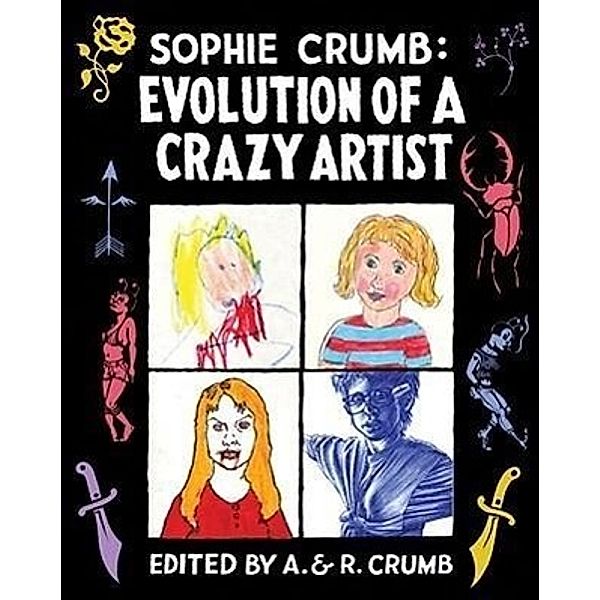 Sophie Crumb: Evolution of a Crazy Artist, Sophie Crumb