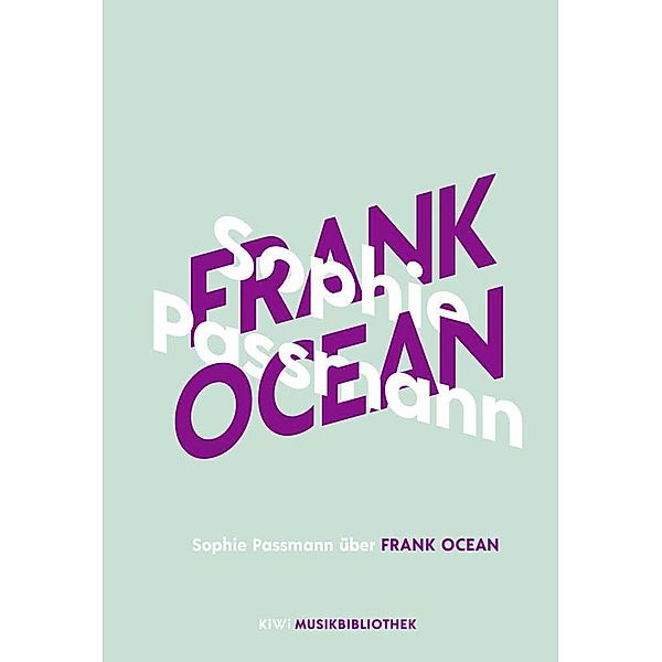 Sophie Passmann über Frank Ocean / KiWi Musikbibliothek Bd.1, Sophie Passmann