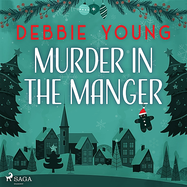 Sophie Sayers Village Mysteries - 3 - Murder in the Manger, Debbie Young