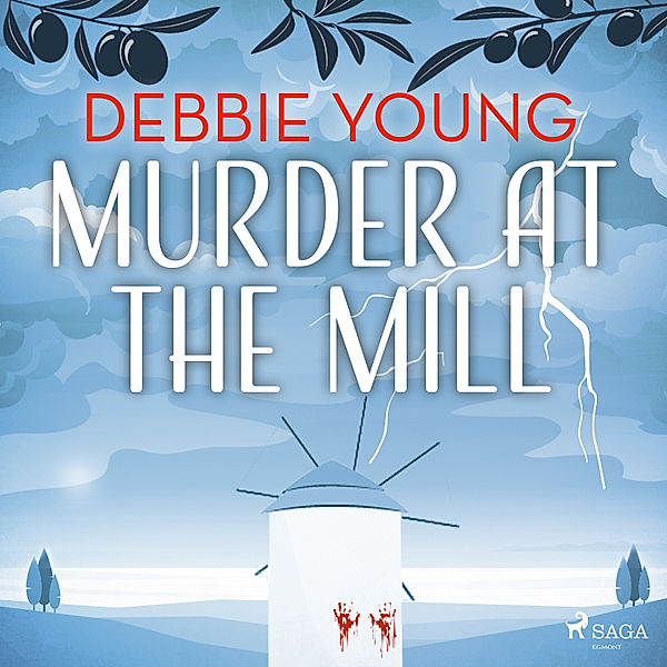 Sophie Sayers Village Mysteries - 6 - Murder at the Mill, Debbie Young