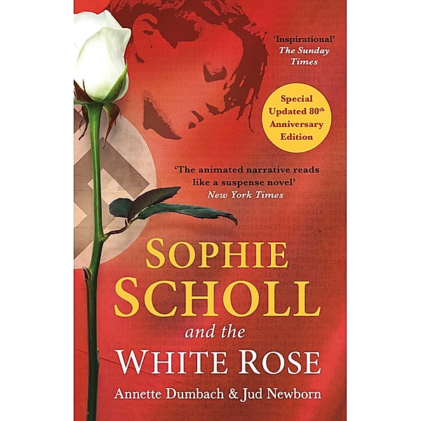 Sophie Scholl and the White Rose, Annette Dumbach, Jud Newborn