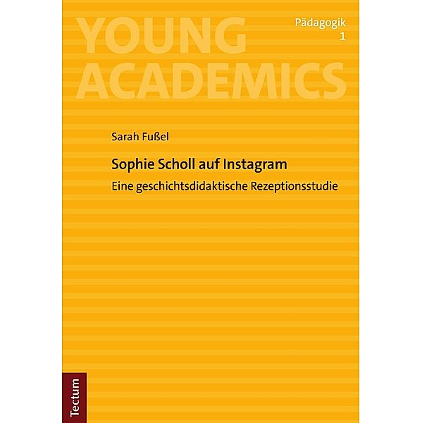 Sophie Scholl auf Instagram / Young Academics: Pädagogik Bd.1, Sarah Fußel