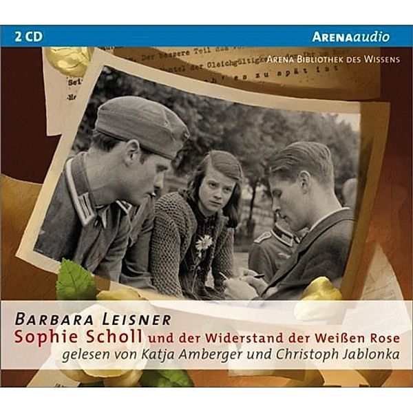 Sophie Scholl und der Widerstand der Weißen Rose, 2 Audio-CDs, Barbara Leisner