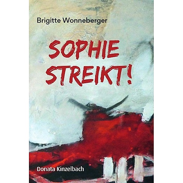 Sophie streikt!, Brigitte Wonneberger