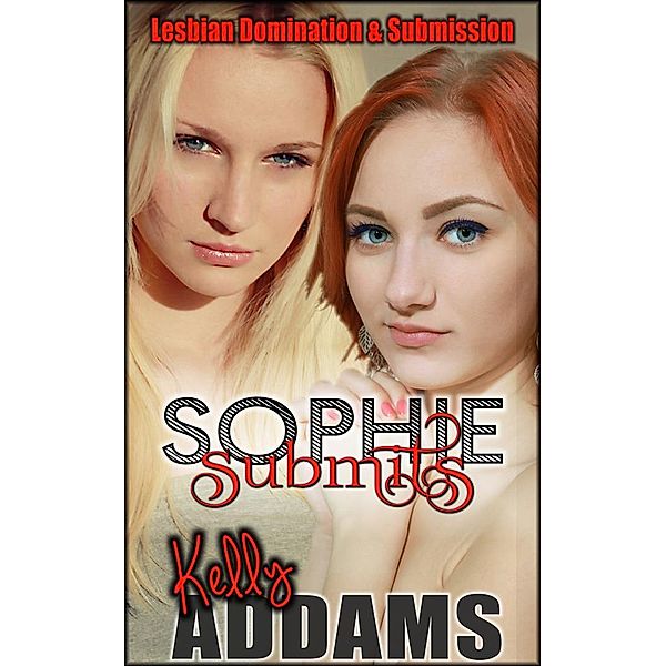 Sophie Submits, Kelly Addams