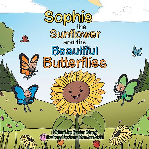 Sophie the Sunflower and the Beautiful Butterflies, Eunice Wong