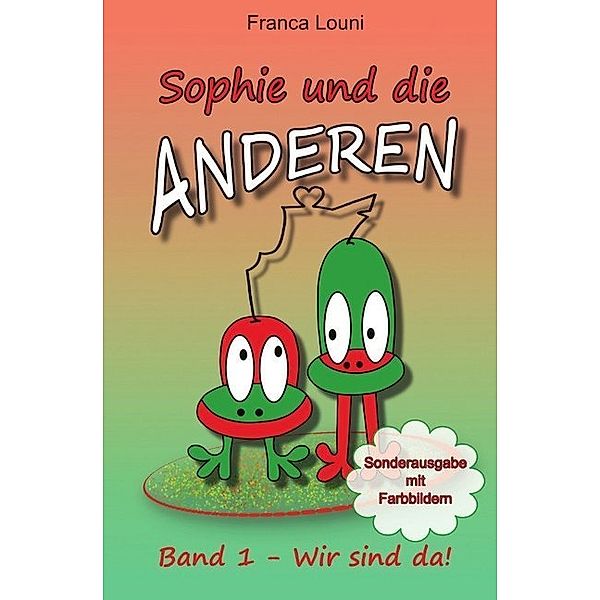 Sophie und die ANDEREN, Franca Louni