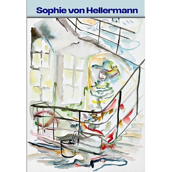 Sophie von Hellermann. Stufen zur Kunst