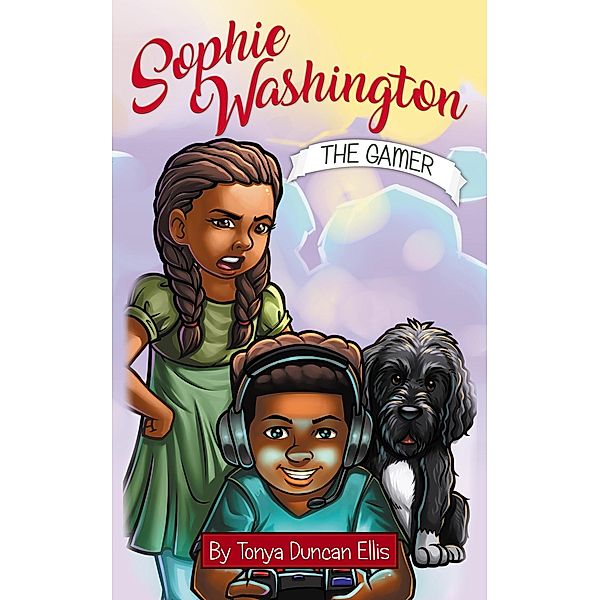 Sophie Washington: The Gamer, Tonya Duncan Ellis