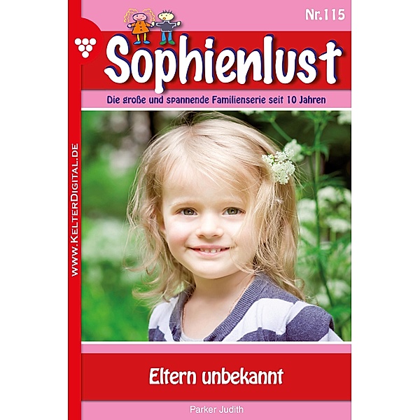 Sophienlust 115 - Familienroman / Sophienlust Bd.115, Judith Parker