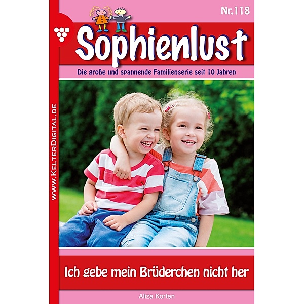 Sophienlust 118 - Familienroman / Sophienlust Bd.118, Aliza Korten