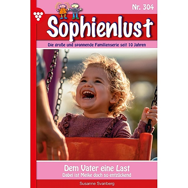 Sophienlust 304 - Familienroman / Sophienlust Bd.304, Susanne Svanberg