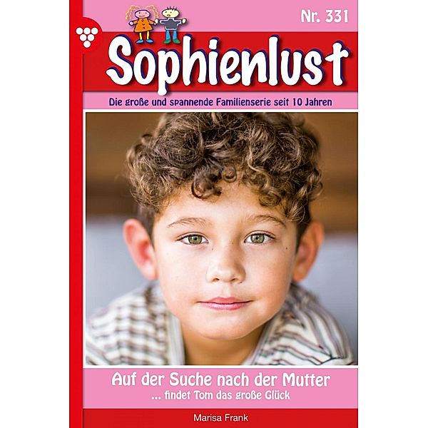 Sophienlust 331 - Familienroman / Sophienlust Bd.331, Marisa Frank