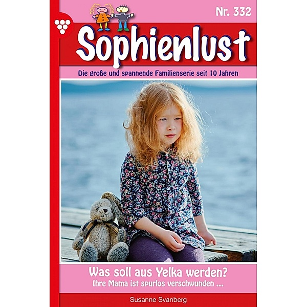 Sophienlust 332 - Familienroman / Sophienlust Bd.332, Susanne Svanberg