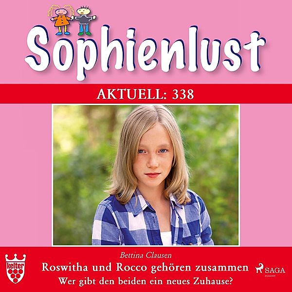 Sophienlust Aktuell - 338 - Sophienlust Aktuell 338: Roswitha und Rocco gehören zusammen. (Ungekürzt), Bettina Clausen