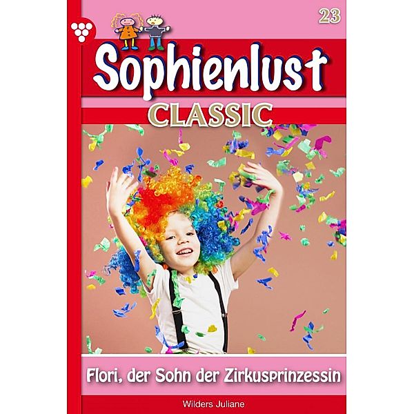 Sophienlust Classic 23 - Familienroman / Sophienlust Classic Bd.23, Patricia Vandenberg