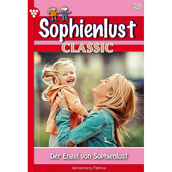 Sophienlust Classic 25 - Familienroman / Sophienlust Classic Bd.25, Patricia Vandenberg