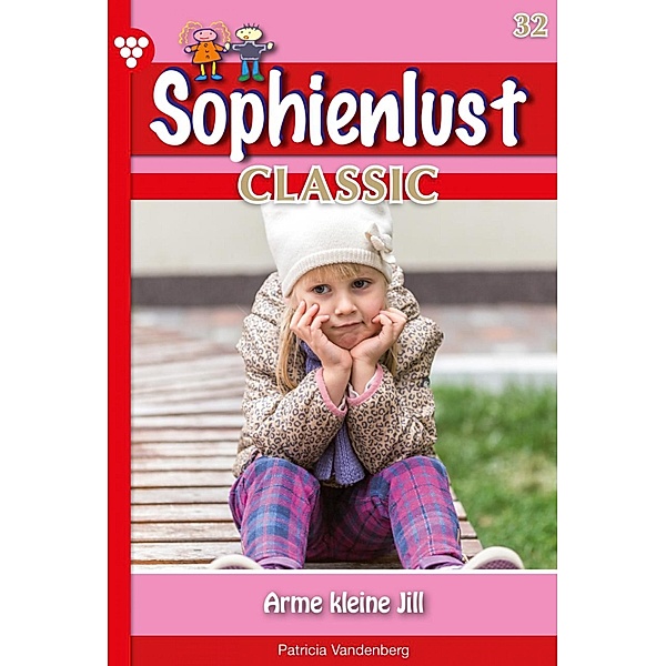 Sophienlust Classic 32 - Familienroman / Sophienlust Classic Bd.32, Patricia Vandenberg