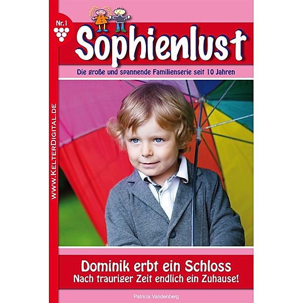 Sophienlust: Sophienlust 1 – Familienroman, Patricia Vandenberg