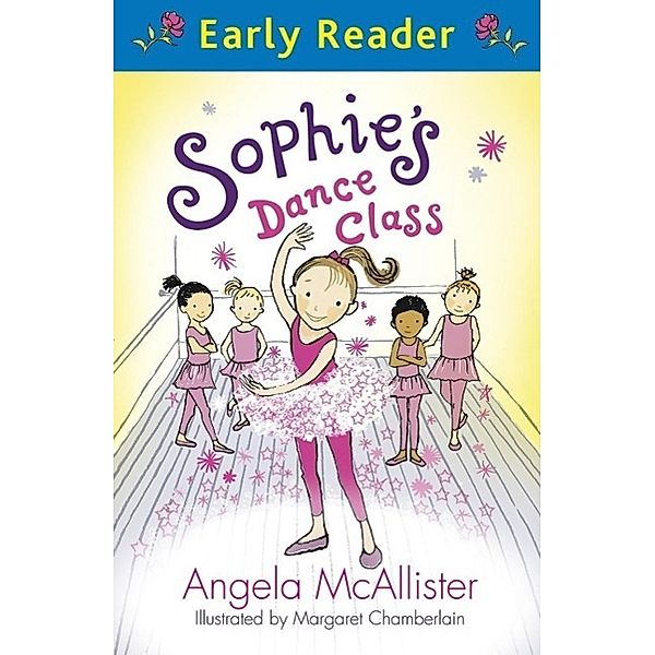 Sophie's Dance Class / Early Reader, Angela McAllister