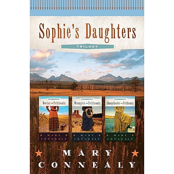 Sophie's Daughters Trilogy, Mary Connealy