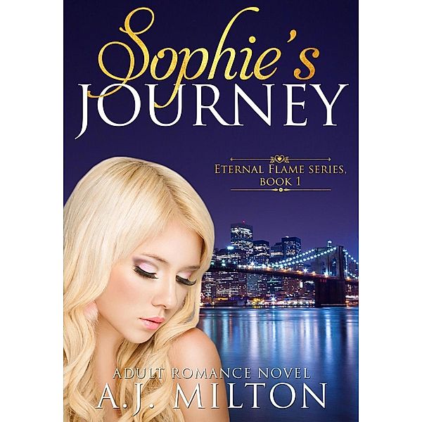 Sophie's Journey (Eternal Flame, #1) / Eternal Flame, Aj Milton