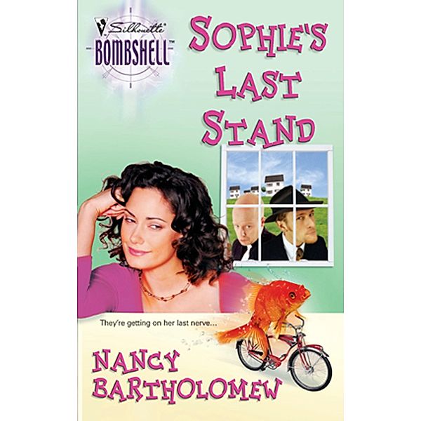 Sophie's Last Stand (Mills & Boon Silhouette) / Mills & Boon Silhouette, Nancy Bartholomew