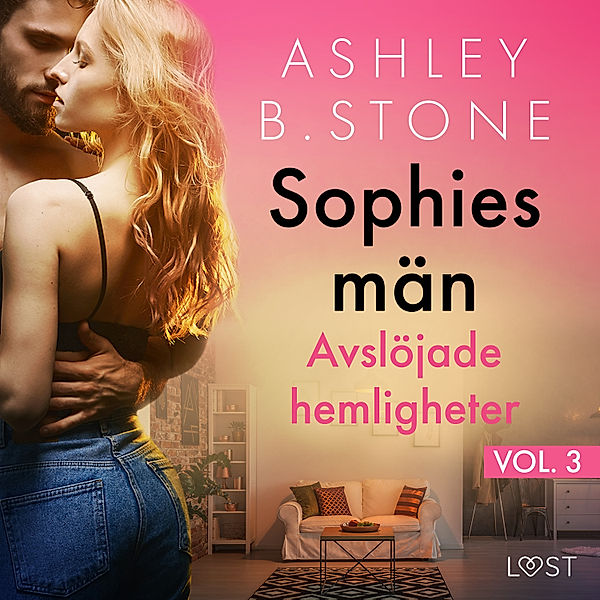 Sophies män - 3 - Sophies män 3: Avslöjade hemligheter – erotisk novell, Ashley B. Stone