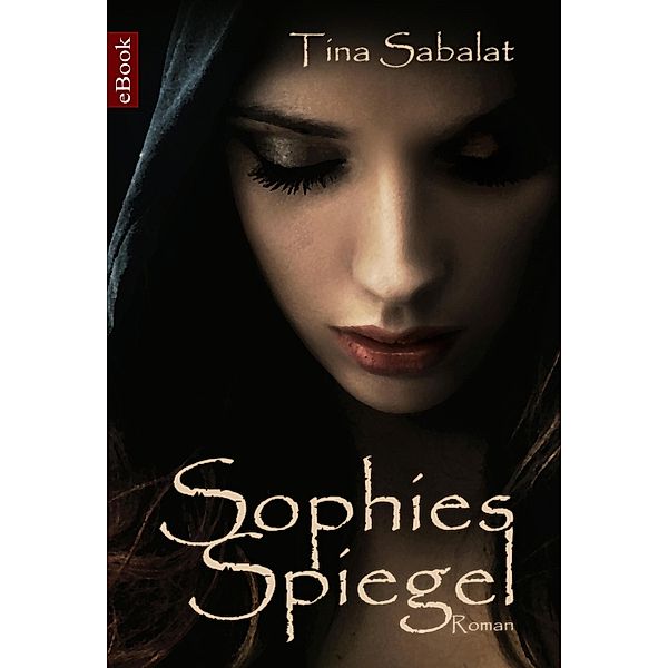 Sophies Spiegel, Tina Sabalat